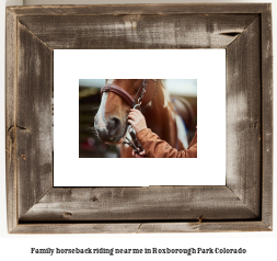 family horseback riding near me in Roxborough Park, Colorado